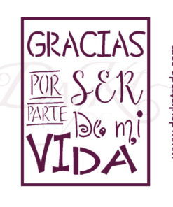 Plantillas de estarcido A4 Dayka. Texto “Gracias por ser parte de mi vida”