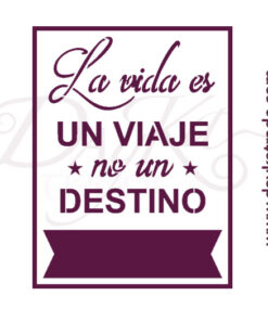Plantillas de estarcido A4 Dayka. Texto “La vida es un viaje”.